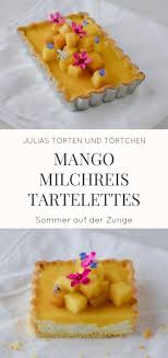Mango Milchreis Tartelettes Mit Zitronen Murbeteig Rezept Milchreis Einfacher Nachtisch Lecker