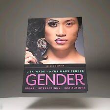 Gender: Ideas, Interactions, Institutions, 2nd Edition by Myra Marx Ferree  and Lisa Wade (2018, Trade Paperback) for sale online
