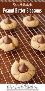 Peanut Butter Blossoms Recipe Small Batch One Dish Kitchen Recipe Peanut Butter Blossoms Recipe Small Batch Cookie Recipe Small Batch Cookies