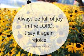 Always Be Full Of Joy In The Lord I Say It Again Rejoice Bible Scripture Umc Joy Of The Lord Scripture Rejoice