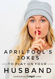 56 april fools' day jokes from comedians and commentators by alex scordelis , reed tucker , suzy weiss , maria collazo and barbara hoffman view author archive Best April Fools Jokes For Your Spouse Video Somewhat Simple
