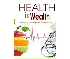 Health Is Wealth In 2020 Health Wealth Healthy Life