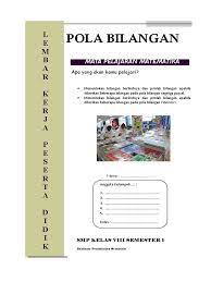 Dengan menggunakan lembar kerja peserta didik (lkpd) pembelajaran akan berjalan sesuai tuntutan kurikulum 2013 yaitu pembelajaran yang berpusat pada siswa, berikut kami berikan beberapa lkpd yang semoga bermanfaat bagi bapak/ibu guru maupun peserta didik. Lkpd Pola Bilangan Pertemuan 3