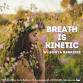 🔸 Please Breathe: Breath is Kinetic