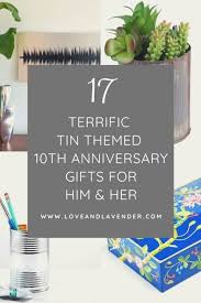 Is your anniversary coming up soon and you need a gift for your partner? 17 Terrific Tin Anniversary Gifts For Her Him Love Lavender