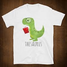 Thesaurus Unisex Softstyle T Shirt Dinosaur Tee Cute Dino Framed Art Prints Framed Art Reading Shirts