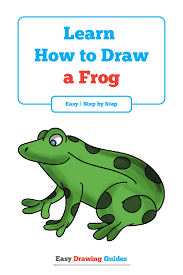 How To Draw A Frog In A Few Easy Steps Easy Drawing Guides Easy Drawings Guided Drawing Drawing Tutorials For Kids