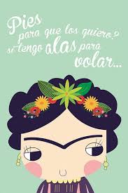 Pies Para Que Los Quiero Si Tengo Alas Para Volar Vinilo Imagenes De Frida Kahlo Con Frases Inspiradoras Sobre El Amor Y La Vida Frida Kahlo Art Frida Kahlo Frases Frida Kahlo Quotes