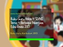 Buku Tematik Kelas 4 Sd Mi Tema 4 Edisi Revisi 2017 Buku Guru