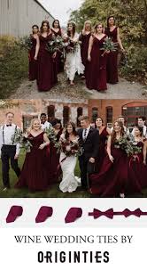 It S Never Been Easier To Match Your Wedding Ties To Your Bridesmaids Dresses Junebug Weddings Wine Bridesmaid Dresses Wedding Groomsmen Attire Wedding Bridesmaid Dresses
