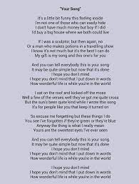 Added on september 25, 2017. Your Song Elton John Its Our Song Kevin And I Sing It To Each Other All The Time Great Song Lyrics Lullaby Lyrics Music Lyrics