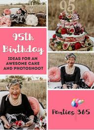 Birthday Cake For Grandma And Granddaughter This Grandma S 95th Birthday Party Was Captured By Her Granddaughter During This Vintage Inspired Milestone Bi Party Photoshoot 95 Birthday Birthday Photoshoot