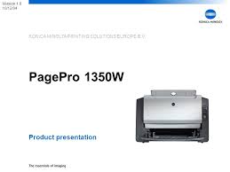 Driver date & version 11/12/2004 (ver. Konica Minolta Printing Solutions Europe B V Pagepro 1350w Product Presentation Version 12 Ppt Download