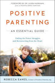 It may be helpful to know that parenting is partly abou. Positive Parenting An Essential Guide The Positive Parent Series Eanes Rebecca Markham Dr Laura Amazon De Bucher
