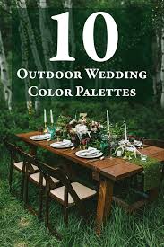With flowers in bloom, bright sun and cheer pull in rose garden and sweet taffy as accents and throw in white to balance out the scheme. 10 Outdoor Wedding Color Palettes Junebug Weddings