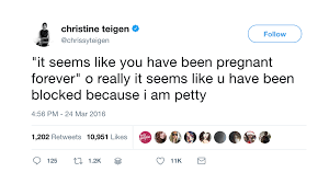 Naturally, there are tons of hilarious chrissy teigen tweets about motherhood that will speak to you on a totally real level. 20 Hilariously Accurate Tweets That Describe The Joys Of Pregnancy