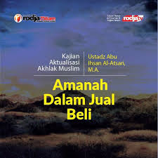 Dinamakan ar ruum karena pada permulaan surat ini yaitu ayat 2, 3, dan 4 terdapat pemberitaan bangsa rumawi yang. Amanah Dalam Jual Beli Radio Rodja 756 Am