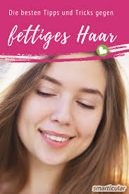 9 naturliche mittel gegen fettige haare fettige haare hausmittel gegen fettige haare fettige haare was tun