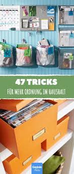 47 Tricks Fur Ordnung Im Haus Ordnung Organisieren Aufraeumen Haushalt Sortieren Ordnung Im Haushalt Haushalt Organisationsprojekte