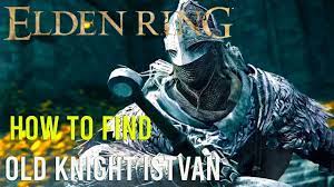 Where To Find Old Knight Istvan | Elden Ring (free armour set !! ) - letter  from Volcano manor? - YouTube