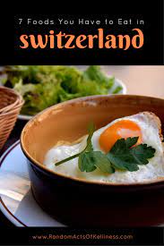 7 Foods To Eat In Switzerland Whiskied Wanderlust Swiss Recipes Switzerland Travel Food