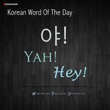 Yah Hey Korean Words Korean Lessons Korean Phrases