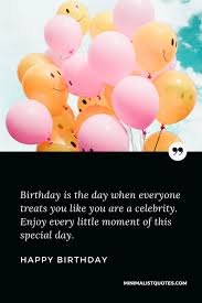 Find out today's birthdays and discover who shares your birthday. Birthday Is The Day When Everyone Treats You Like You Are A Celebrity Enjoy Every Little Moment Of This Special Day Happy Birthday