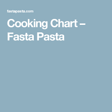 Cooking Chart Fasta Pasta Pasta Dishes In 2019 Pasta