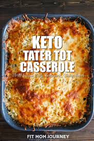As i created this recipe and photographed the tater tots i couldn't let any of them go to waste. Keto Tater Tot Casserole Fit Mom Journey