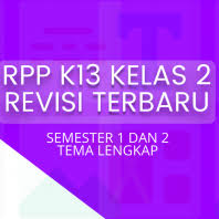 Sehingga seorang guru kelas iii harus membuat 96 rpp pada semester 2. Rpp K13 Kelas 2 Revisi 2018 Dan 2019 Guraruguraru