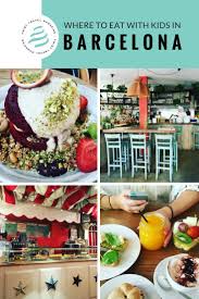 Where To Eat With Kids In Barcelona We Are Breaking Down The Best Spots In Barcelona Spa Kid Friendly Restaurants Barcelona Spain Travel Barcelona Restaurants