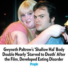 The woman cast as Gwyneth Paltrow's body double in Shallow Hal says the  experience resulted in her developing an eating disorder. Ivy Snitzer was a  20-year-old aspiring actress when she landed the