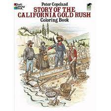 Free printable calf gold rush history coloring sheets. Story Of The California Gold Rush Coloring Book Dover History Coloring Book By Peter F Copeland Paperback Target