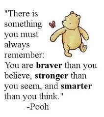 Milne, winnie the pooh library. If There Ever Comes A Tomorrow When Were Not Together Always Remember Your Braver Than You Believe Stronger Th Pooh Quotes Winnie The Pooh Quotes Bear Quote