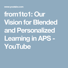 From1to1 Our Vision For Blended And Personalized Learning In Aps Youtube Personalized Learning Learning Personalised