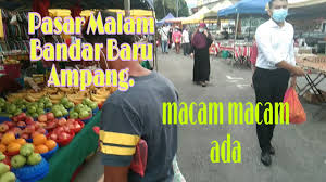 Lokasinya strategis, akses jalan mudah, area parkir luas. Pasar Malam Bandar Baru Ampang Youtube
