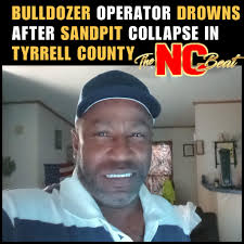 A bulldozer operator, #KendleDavis, tragically drowned earlier this week  after the ground collapsed beneath his heavy equipment at a sandpit along  U.S. Highway 64 in #TyrrellCounty, #NC.
