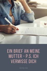 Veröffentlicht am 10.06.2010 | lesedauer: Ein Brief An Meine Mutter P S Ich Vermisse Dich