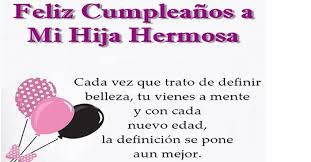 Mientras tienes a tu lado a tu hija aprovéchalo al máximo y vive cada día como si fuera el ultimo has cosas que siempre quisiste hacer con ella vive bonitas cosas para que tu hija más adelante te recuerde con mucho amor y pueda demostrarte de la. Tarjetas De Cumpleanos Para Una Hija