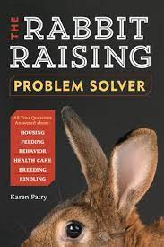 The Rabbit Raising Problem Solver Ebook By Karen Patry Rakuten Kobo In 2020 Rabbit Breeds Rabbit Farm Raising Rabbits