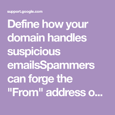 Define How Your Domain Handles Suspicious Emailsspammers Can Forge The From Address On Email Messages To Make Messages Appear Messages Suspicious How To Make