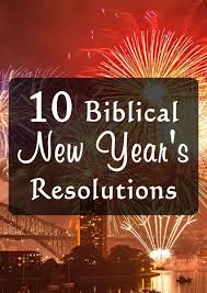Fi Pin 10 Biblical New Year S Resolutions Christian Resolutions Quotes About New Year New Years Resolution