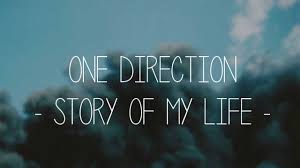 Story of my life lyrics. One Direction Story Of My Life Lyrics Midnight Memories Youtube