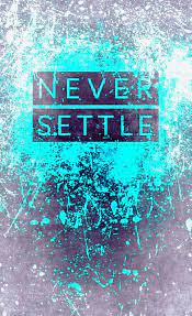 Pin On Never Settle Wallpapers