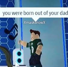 Pin By Arianabcc On My Off Shore Bank Account Stupid Memes Roblox Funny Roblox Memes