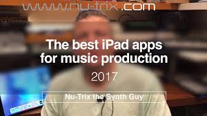 Check out the top 15 music production apps now! The 17 Top Ipad Apps For Music Production Of 2017 Youtube