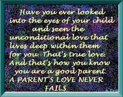 A Parent S Love Never Fails Quotes That I Love Unconditional Love Quotes Quotes For Kids Graphic Quotes