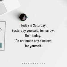 Blanket motivation techniques don't work, and may do harm in some cases. 100 Awesome Saturday Quotes And Sayings For The Weekend