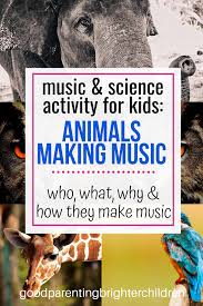 How To Be A Sleuth And Find Animals Making Music In Nature Music Integration Lessons Science Activities For Kids Music Activities For Kids