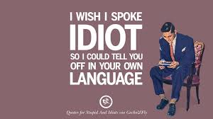 Permissions beyond the scope of this license may be available from thestaff@tvtropes.org. Quotes On Dumb People At Work 71 Sarcastic Funny Quotes When Unfriending Facebook Friends And Dogtrainingobedienceschool Com